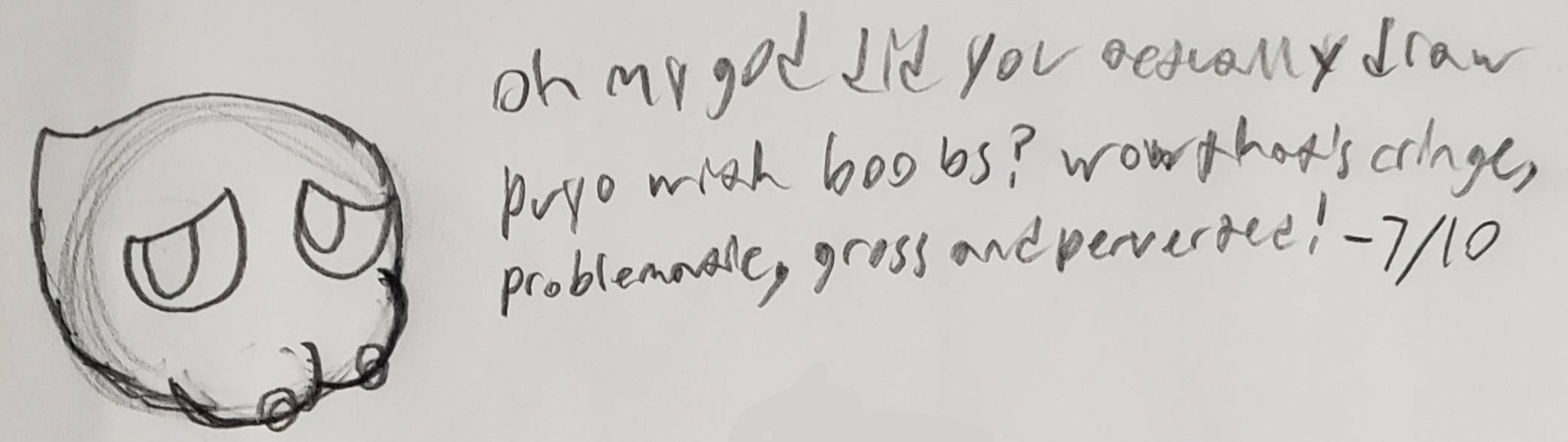 A blue puyo (uncolored) with breasts. The scandalized text says: Wow did you actually draw puyo with boobs? Wow that's cringe, problematic, gross and perverted! -7/10